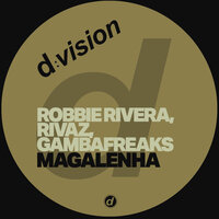 Robbie Rivera & Rivaz & Gambafreaks - Magalenha