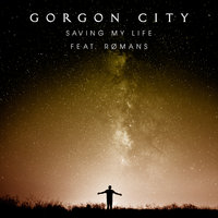 Gorgon City & Romans - Saving My Life