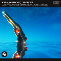 Dubdogz & KVSH & Disorder & Lauren Nicole - Love It (Sun Goes Down)